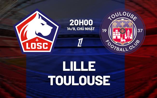 nhan dinh bong da du doan Lille vs Toulouse vdqg phap ligue 1 hom nay
