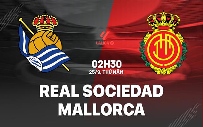 nhan dinh bong da du doan Real Sociedad vs Mallorca vdqg tay ban nha la liga hom nay