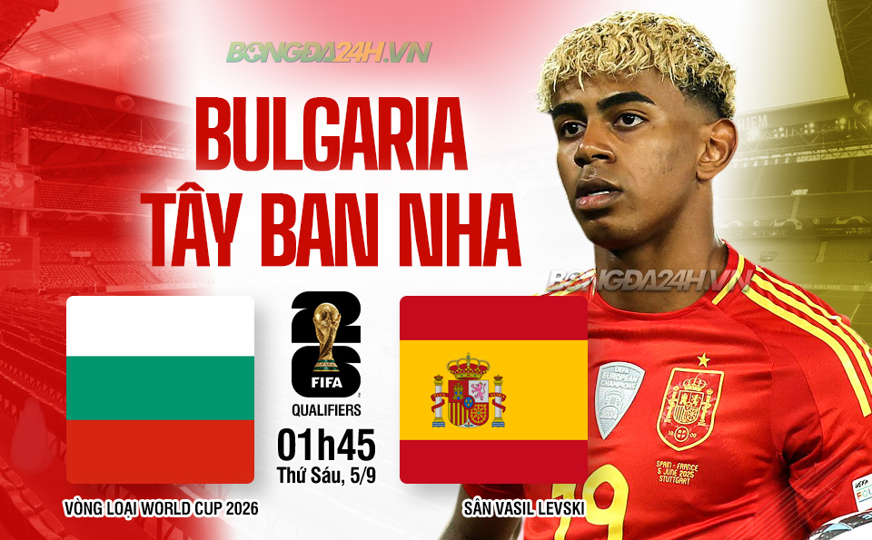 Bulgaria vs Tay Ban Nha vong loai World Cup 2026 khu vuc chau au.
